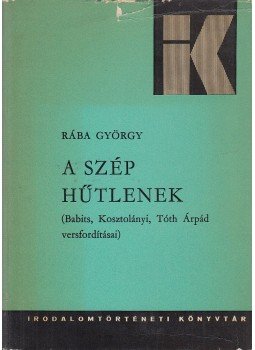Rába György - A szép hűtlenek Rába György - A szép hűtlenek, Budapest 1969 antikvár könyv