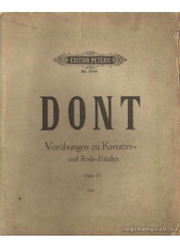 - Dont - Vorübungen zu Kreutzer- und Rode-Etüden Opus 37. - Dont - Vorübungen zu Kreutzer- und Rode-Etüden Opus 37., Leipzig 0 antikvár könyv