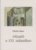 Pásztor János - Misszió a XXI. században