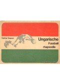 Szepesi György - Ungarische Fußball-Rhapsodie