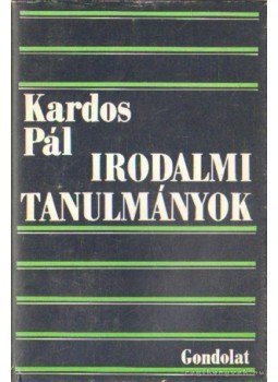 Kardos Pál - Irodalmi tanulmányok Kardos Pál - Irodalmi tanulmányok, Budapest 1979 antikvár könyv