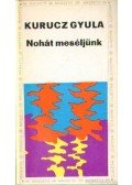 Kurucz Gyula - Nohát meséljünk