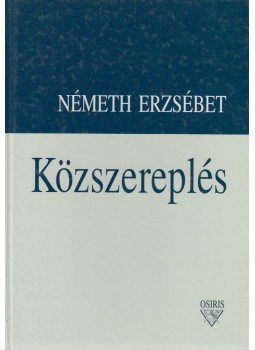 Németh Erzsébet - Közszereplés Németh Erzsébet - Közszereplés, Budapest 1999 antikvár könyv