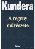 Milan Kundera - A regény művészete