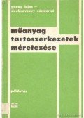 Garay Lajos,Doubravszky Sándorné - Műanyag tartószerkezetek méretezése