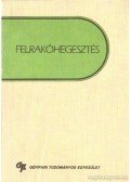 Dr. Kiss Lajos,Dr. Péter László - Felrakóhegesztés