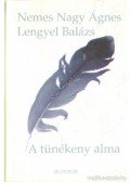 Nemes Nagy Ágnes,Lengyel Balázs - A tünékeny alma