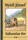 Nyirő József - Halhatatlan élet