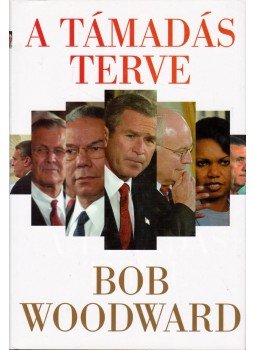 Woodward, Bob - A támadás terve Woodward, Bob - A támadás terve, Budapest 2004 antikvár könyv