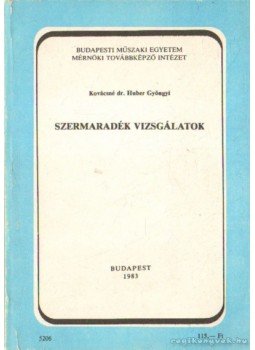 Kovácsné dr. Huber Gyöngyi - Szermaradék vizsgálatok Kovácsné dr. Huber Gyöngyi - Szermaradék vizsgálatok, Budapest 1983 antikvár könyv