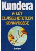 Milan Kundera - A lét elviselhetetlen könnyűsége