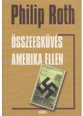 Philip Roth - Összeesküvés Amerika ellen