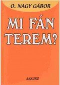 O. Nagy Gábor - Mi fán terem?