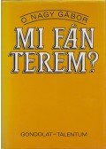 O. Nagy Gábor - Mi fán terem?