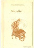 Hornok Lajosné Németh Eszter - Föld nélkül...