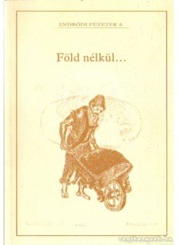 Hornok Lajosné Németh Eszter - Föld nélkül... Hornok Lajosné Németh Eszter - Föld nélkül..., Gyomaemdrőd 1998 antikvár könyv