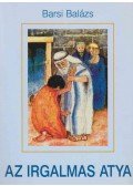 Barsi Balázs - Az irgalmas atya