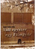 Szabó Zoltán Attila - Volt egyszer egy Filmgyár