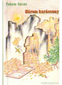 Fekete István - Három karácsony Fekete István - Három karácsony, 0 antikvár könyv