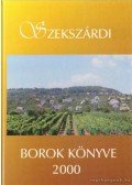 N. Horváth Béla - Szekszárdi borok könyve 2000