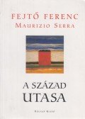 Serra, Maurizio,Fejtő Ferenc - A század utasa