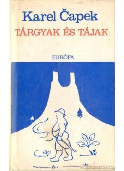 Karel Capek - Tárgyak és tájak Karel Capek - Tárgyak és tájak, Budapest 1980 antikvár könyv