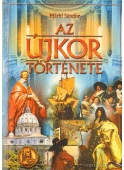 Márki Sándor - Az újkor története (reprint) Márki Sándor - Az újkor története (reprint), Budapest 0 antikvár könyv