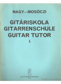 Nagy Erzsébet, Mosóczi Miklós - Gitáriskola I. Nagy Erzsébet, Mosóczi Miklós - Gitáriskola I., Budapest 1980 antikvár könyv