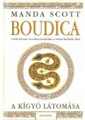 Manda Scott - Boudica - A kígyó látomása