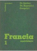 Gergelyi Mihály,Dr. Kaposi Tamásné,Dr. Serény Andor - Francia nyelvkönyv 1.