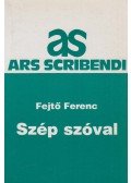 Fejtő Ferenc - Szép szóval