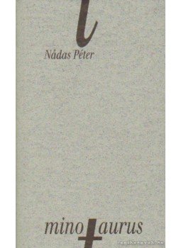 Nádas Péter - Minotaurus Nádas Péter - Minotaurus, Pécs 1997 antikvár könyv