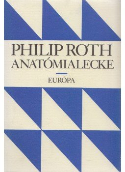 Philip Roth - Anatómialecke Philip Roth - Anatómialecke, Budapest 1992 antikvár könyv
