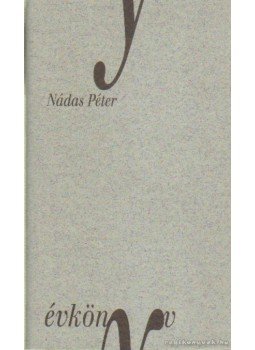 Nádas Péter - Évkönyv Nádas Péter - Évkönyv, Pécs 2000 antikvár könyv