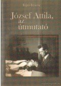 Fejtő Ferenc - József Attila, az útmutató