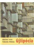 Bacher Iván,Teknős Miklós - Újlipócia