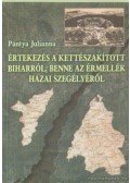 Pántya Julianna - Értekezés a kettészakított Biharról, benne az Érmellék hazai szegélyéről (dedikált)