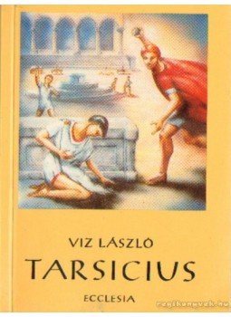 Viz László - Tarsicius Viz László - Tarsicius, Budapest 1994 antikvár könyv