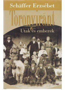 Schäffer Erzsébet - Toronyiránt Schäffer Erzsébet - Toronyiránt, Budapest 2008 antikvár könyv