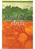 Bene Éva - Megdőlt az életfa