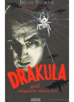 Stoker, Bram - Drakula gróf válogatott rémtettei Stoker, Bram - Drakula gróf válogatott rémtettei, Budapest 2006 antikvár könyv