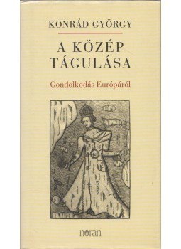 Konrád György - A közép tágulása Konrád György - A közép tágulása, Budapest 2004 antikvár könyv