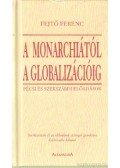 Fejtő Ferenc - A monarchiától a globalizációig