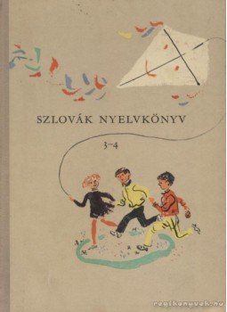 Szabó Gyula - Szlovák nyelvkönyv 3-4 Szabó Gyula - Szlovák nyelvkönyv 3-4, Budapest 1965 antikvár könyv