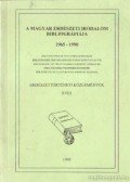 Bartha Dénes - Oroszi Sándor (szerk.) - A magyar erdészeti irodalom bibliográfiája 1965-1990