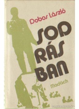 Dobos László - Sodrásban Dobos László - Sodrásban, Bratislava 1984 antikvár könyv