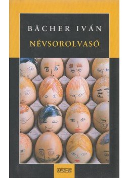 Bacher Iván - Névsorolvasó Bacher Iván - Névsorolvasó, Budapest 2008 antikvár könyv