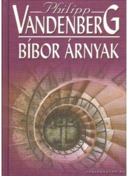 Philipp Vandenberg - Bíbor árnyak Philipp Vandenberg - Bíbor árnyak, Budapest 0 antikvár könyv