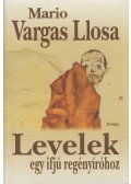 Mario Vargas LLosa - Levelek egy ifjú regényíróhoz
