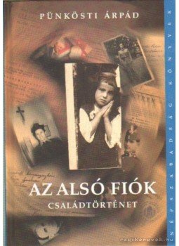 Pünkösti Árpád - Az alsó fiók Pünkösti Árpád - Az alsó fiók, Budapest 2007 antikvár könyv